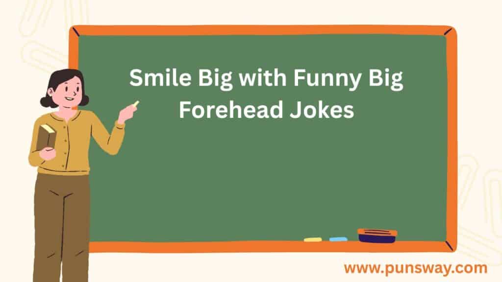Smile Big with Funny Big Forehead Jokes