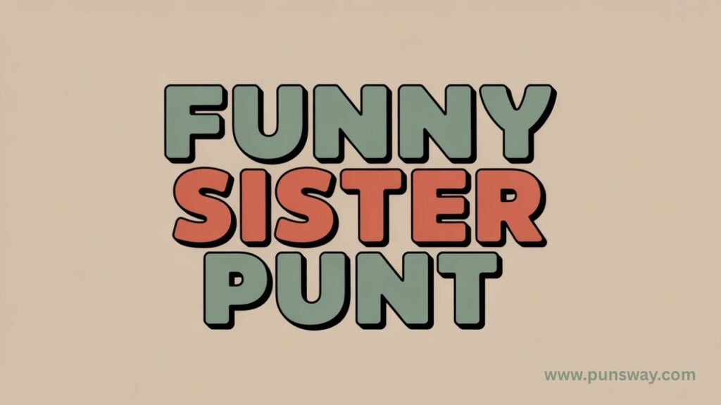 Sister Puns in English