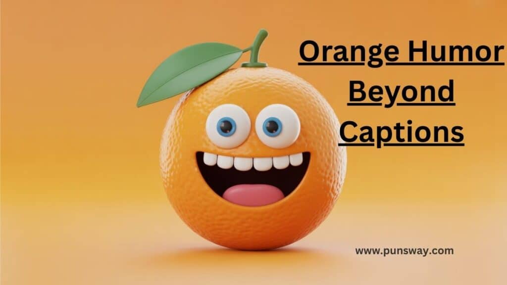 Orange Humor Beyond Captions