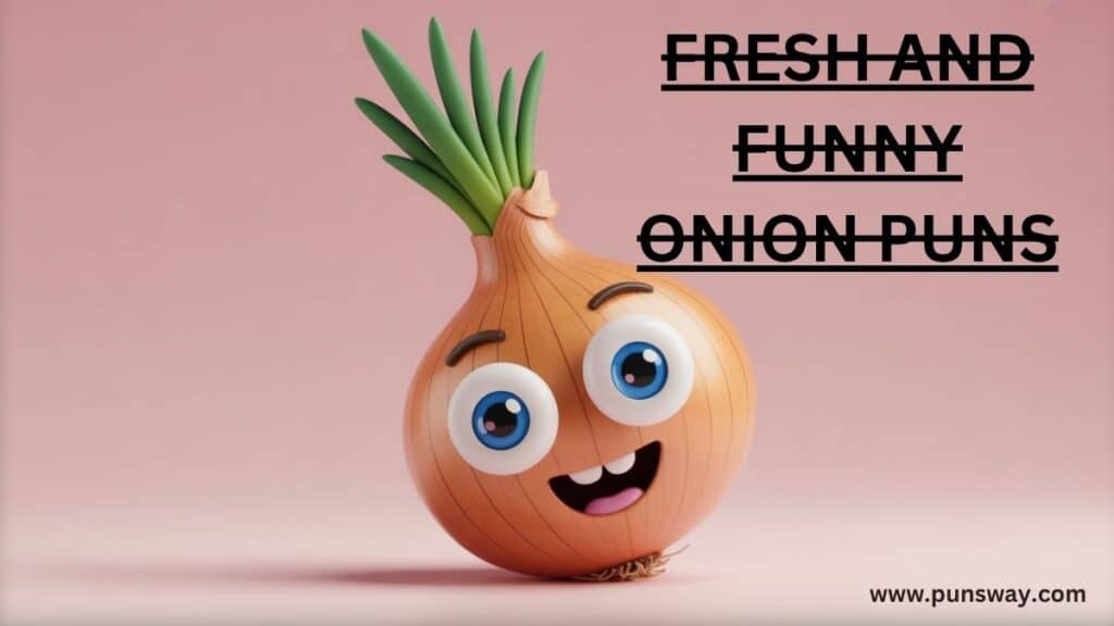 Fresh and Funny Onion Puns