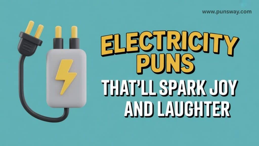 Electricity Puns That'll Spark Joy and Laughter
