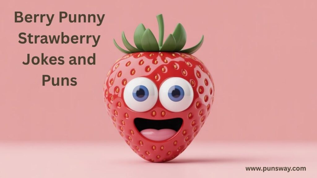 Berry Punny Strawberry Jokes and Puns