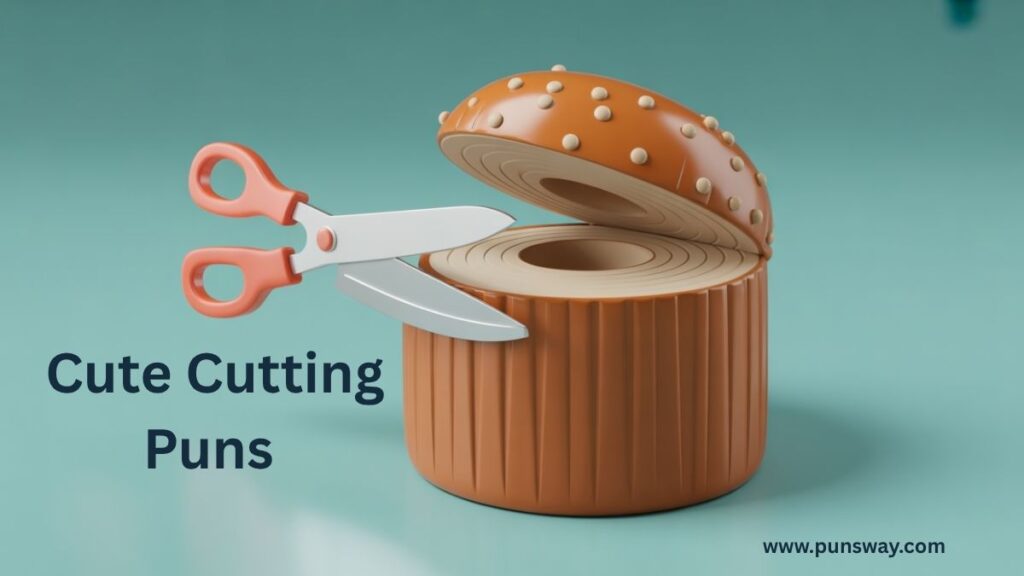 Cute Cutting Puns