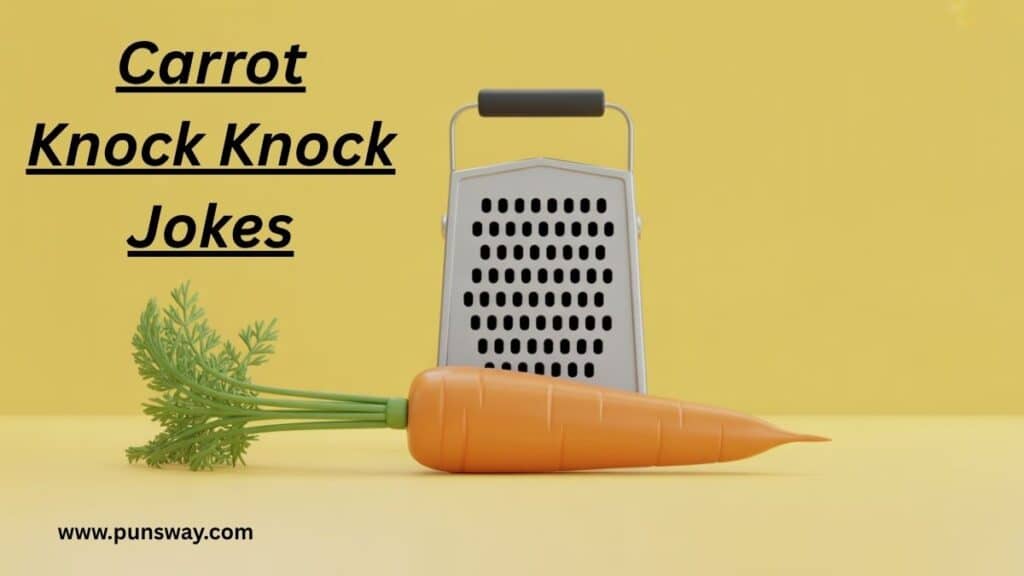 Carrot Puns Knock Knock Jokes