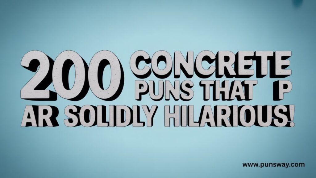 200 Concrete Puns That Are Solidly Hilarious!
