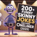 200+ fuuny Skinny Jokes and  Puns onliner