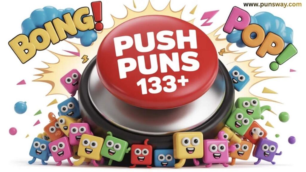 Daily Life Push Puns