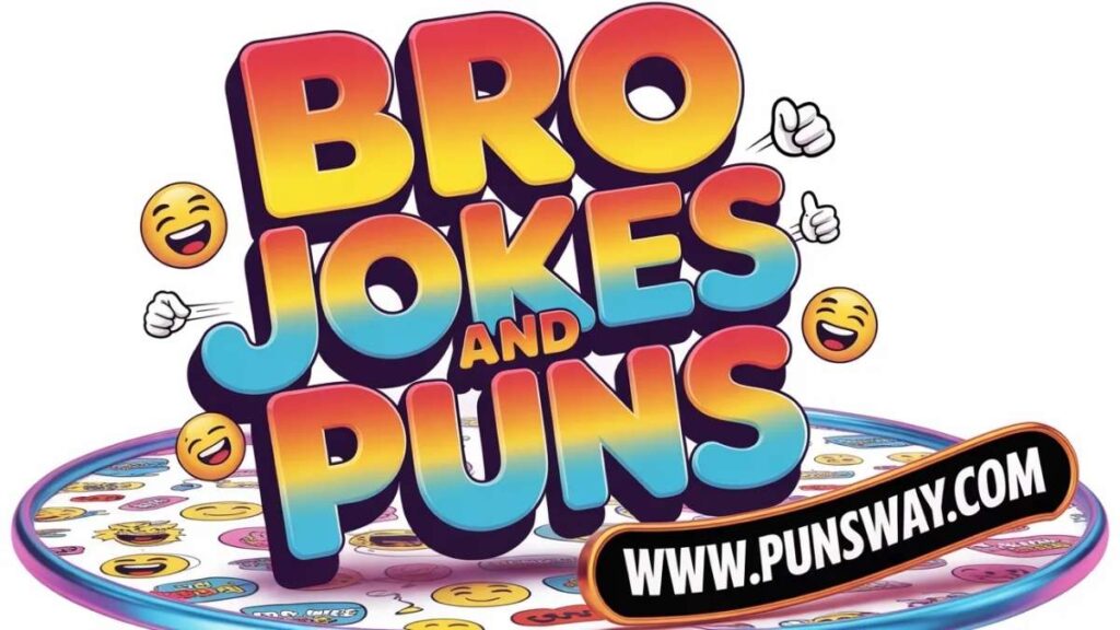 224+ Bro Jokes and Puns Brilliant Wordplay for Pun Lovers