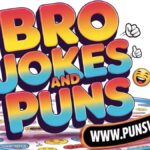 224+ Bro Jokes and Puns Brilliant Wordplay for Pun Lovers