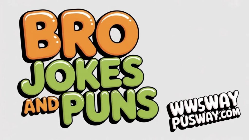 Funny Bro Puns Captions