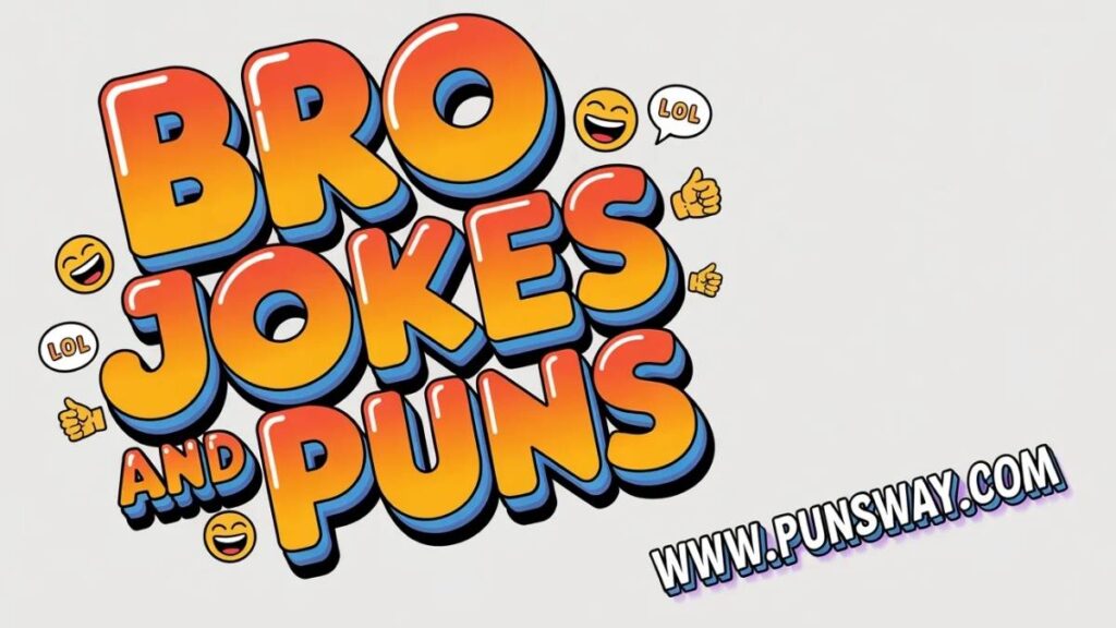 Clean and Family Friendly Bro Jokes