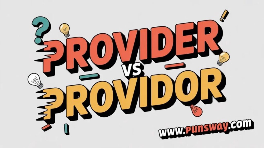 Difference Between Provider and Providor