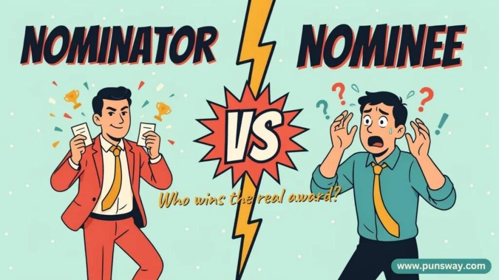 Nominator vs Nominee difference and which one is correct?